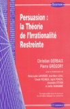 Christian Derbaix et Pierre Grégory - Persuasion : la Théorie de l'Irrationnalité Restreinte.