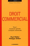 Paul Didier et Philippe Didier - Droit commercial - Tome 1, Introduction générale, l'entreprise commerciale.