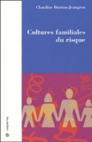 Claudine Burton-Jeangros - Cultures familiales du risque.