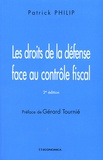 Patrick Philip - Les droits de la défense face au contrôle fiscal.