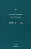 Auguste Walras et Léon Walras - Oeuvres économiques complètes - Tome 14, Tables et index.