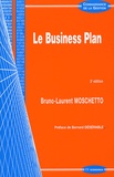 Bruno-Laurent Moschetto - Le Business Plan - Pratique et conception.