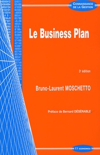 Bruno-Laurent Moschetto - Le Business Plan - Pratique et conception.