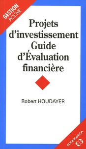 Robert Houdayer - Projets d'investissement - Guide d'Evaluation financière.