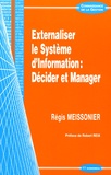 Régis Meissonier - Externaliser le Système d'Information : Décider et Manager.