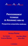 Christian Partrat - Provisionnement technique en Assurance non-vie - Perspectives actuarielles modernes.