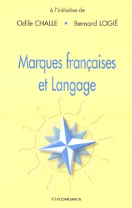 Odile Challe et Bernard Logié - Marques françaises et Langage.