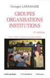 Georges Lapassade - Groupes, organisations, institutions.