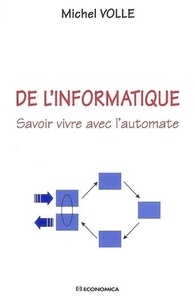 Michel Volle - De l'Informatique - Savoir vivre avec l'automate.