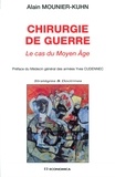 Alain Mounier-Kuhn - Chirurgie de guerre : le cas du Moyen Age en Occident.