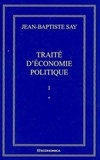 Jean-Baptiste Say - Jean-Baptiste Say Oeuvres complètes - Traité d'économie politique en 2 volumes.