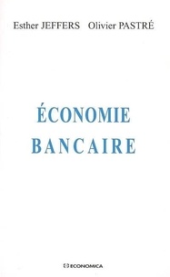 Esther Jeffers et Olivier Pastré - Economie bancaire.