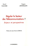 David Flacher et Hugues Jennequin - Réguler le Secteur des Télécommunications ? - Enjeux et perspectives.
