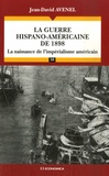 Jean-David Avenel - La guerre hispano-américaine - La naissance de l'impérialisme américain.