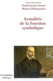 Paul-Laurent Assoun et Markos Zafiropoulos - Actualités de la fonction symbolique.