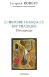 Jacques Robert - L'Histoire française est tragique - Témoignage.