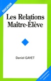 Daniel Gayet - Les Relations Maître-Elève.