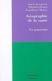 Sébastien Fleuret et Jean-Pierre Thouez - Géographie de la santé - Un panorama.