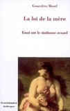 Geneviève Morel - La loi de la mère - Essai sur le sinthome sexuel.