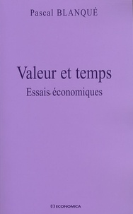 Pascal Blanqué - Valeur et temps - Essais économiques.