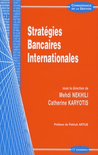Mehdi Nekhili et Catherine Karyotis - Stratégies bancaires internationales.