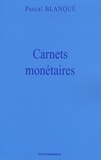 Pascal Blanqué - Carnets monétaires.