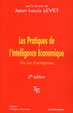 Jean-Louis Levet - Les Pratiques de l'Intelligence Economique - Dix cas d'entreprises.