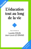 Lucette Colin et Jean-Louis Le Grand - L'éducation tout au long de la vie.
