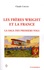 Claude Carlier - Les frères Wright et la France - La saga des premiers vols.