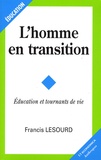 Francis Lesourd - L'homme en transition - Education et tournants de vie.