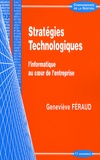 Geneviève Féraud - Stratégies technologiques - L'informatique au coeur de l'entreprise.
