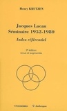 Henry Krutzen - Jacques Lacan Séminaire 1952-1980 - Index référentiel.