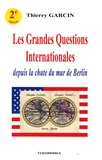 Thierry Garcin - Les Grandes Questions Internationales depuis la chute du mur de Berlin.