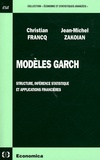 Christian Francq et Jean-Michel Zakoian - Modèles Garch - Structure, inférence statistique et applications financières.