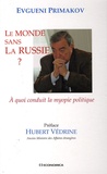 Evgueni Primakov - Le monde sans la Russie ? - A quoi conduit la myopie politique.