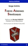 Serge Gadal - Forces Aériennes Stratégiques - Histoire des deux premières composantes de la dissuasion nucléaire française.