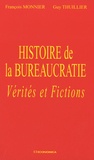 François Monnier et Guy Thuillier - Histoire de la bureaucratie - Vérités et fictions.