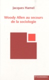 Jacques Hamel - Woody Allen au secours de la sociologie.