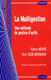 Pierre Hervé et Eric Tazé-Bernard - La multigestion - Une méthode de gestion d'actifs.
