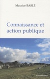 Maurice Baslé - Connaissance et action publique.