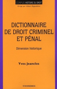 Yves Jeanclos - Dictionnaire du droit criminel et pénal - Dimension historique.