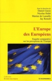 Daniel Gaxie et Nicolas Hubé - L'Europe des Européens - Enquête comparative sur les perceptions de l'Europe.