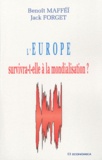 Benoît Mafféï et Jack Forget - L'Europe survivra-t-elle à la mondialisation ?.