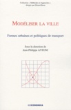 Jean-Philippe Antoni - Modéliser la ville - Formes urbaines et politiques de transport.