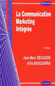Jean-Marc Décaudin et Afifa Bouguerra - La communication marketing intégrée.