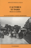 Arnaud Passalacqua - L'autobus et Paris - Histoire de mobilités.