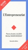 Michel Marchesnay et Pierre-André Julien - L'entrepreneuriat.