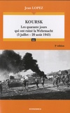 Jean Lopez - Koursk - Les quarante jours qui ont ruiné la Wehrmacht (5 juillet - 20 août 1943).