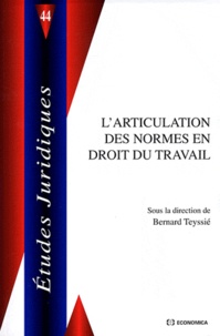 Bernard Teyssié - L'articulation des normes en droit du travail.