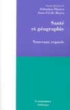 Sébastien Fleuret et Anne-Cécile Hoyez - Santé et géographie - Nouveaux regards.